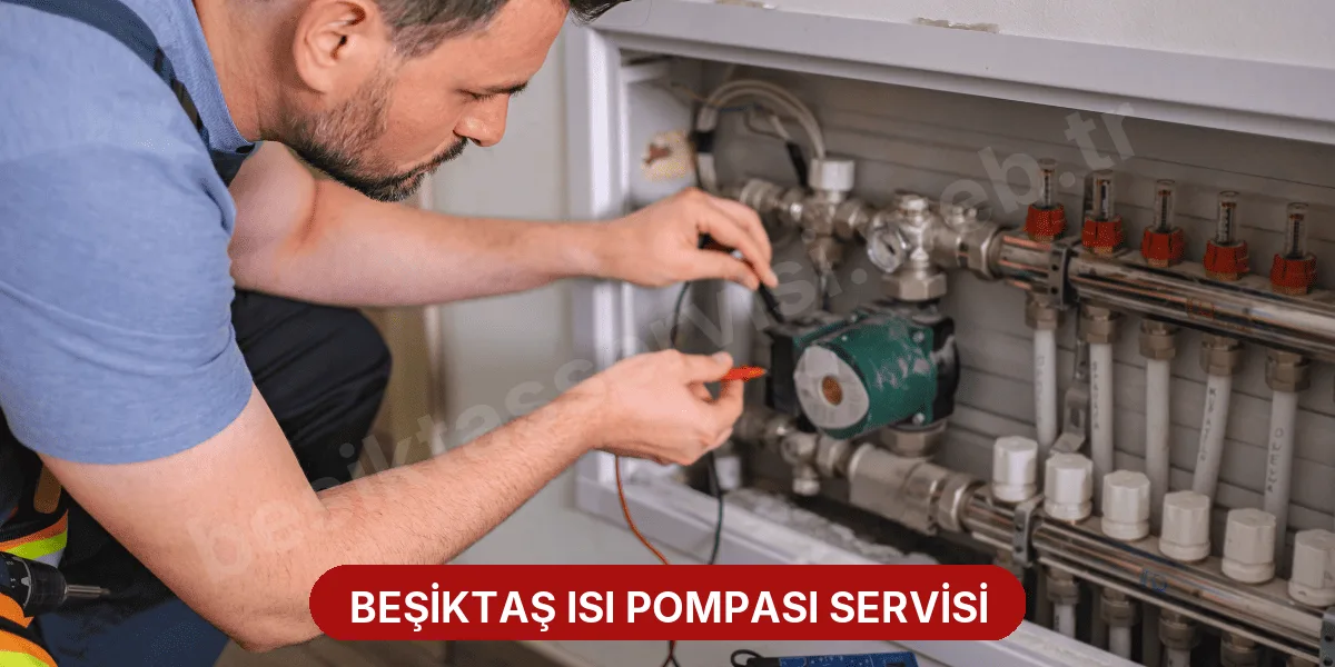 Beşiktaş Isı Pompası Servisi