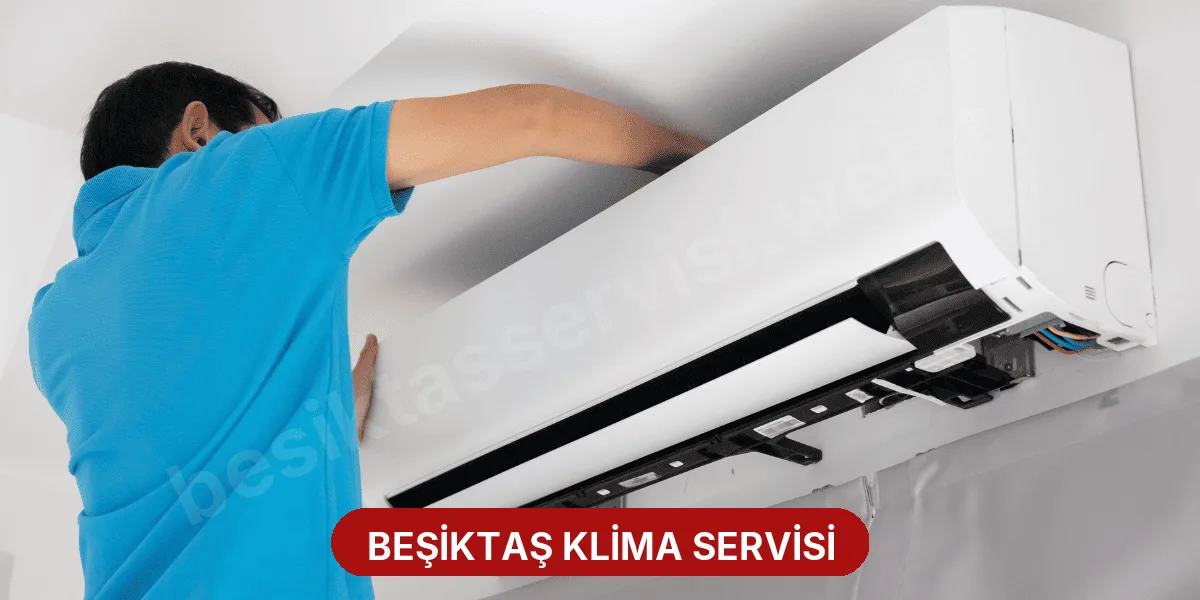 Beşiktaş Klima Servisi
