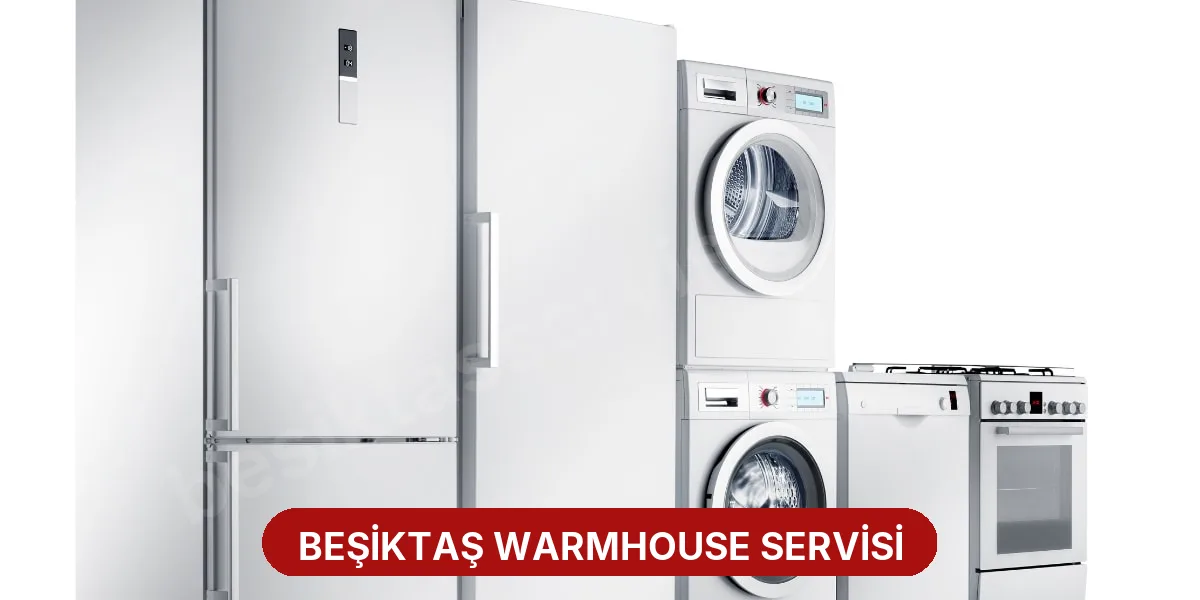 Beşiktaş Warmhouse Servisi